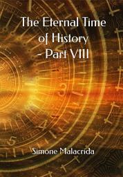Icon image The Eternal Time of History - Part VIII