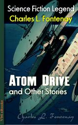 Icon image Atom Drive and Other Stories: Science Fiction Lengend