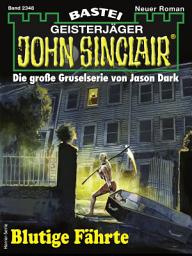 Icon image John Sinclair 2348: Blutige Fährte