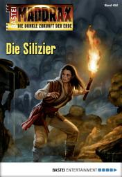 Icon image Maddrax 458: Die Silizier