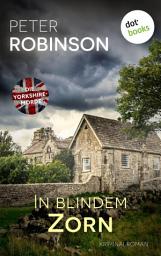 Icon image In blindem Zorn: Kriminalroman | Die Yorkshire-Morde 5 – Eine blutige Symphonie des Todes
