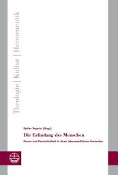 Icon image Die Erfindung des Menschen: Person und Persönlichkeit in ihren lebensweltlichen Kontexten