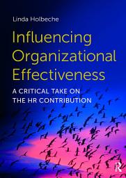 Icon image Influencing Organizational Effectiveness: A Critical Take on the HR Contribution