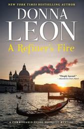 Icon image A Refiner’s Fire: A Commissario Guido Brunetti Mystery