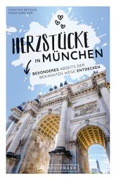Icon image Herzstücke in München: Besonderes abseits der bekannten Wege entdecken