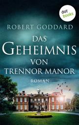 Icon image Das Geheimnis von Trennor Manor: Roman