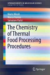 Icon image The Chemistry of Thermal Food Processing Procedures