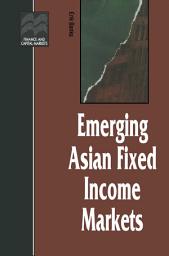 Icon image Emerging Asian Fixed Income Markets