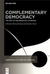 Icon image Complementary Democracy: The Art of Deliberative Listening