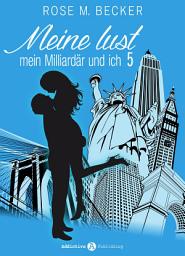 Icon image Meine Lust, mein Milliardär und ich - 5