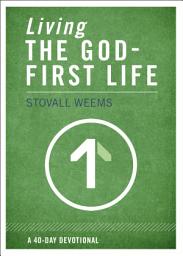 Icon image Living the God-First Life: A 40-Day Devotional for Christian Disciples