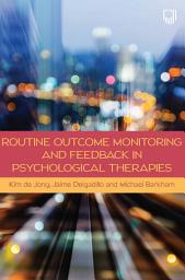 Icon image Routine Outcome Monitoring and Feedback in Psychological Therapies