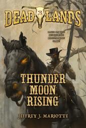 Icon image Deadlands: Thunder Moon Rising