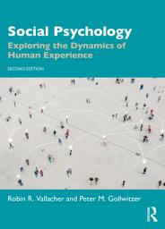 Icon image Social Psychology: Exploring the Dynamics of Human Experience, Edition 2