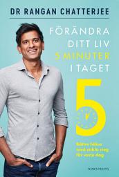 Icon image Förändra ditt liv 5 minuter i taget : bättre hälsa med enkla steg för varje dag