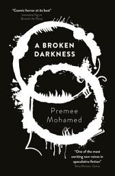 Icon image A Broken Darkness: The second book in the award-winning cosmic horror trilogy!