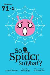 Icon image So I'm a Spider, So What?, Chapter 71.1