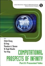 Icon image Computational Prospects of Infinity: Part II: Presented Talks