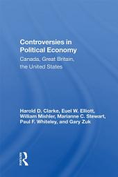 Icon image Controversies In Political Economy: Canada, Great Britain, The United States
