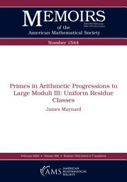 Icon image Primes in Arithmetic Progressions to Large Moduli III: Uniform Residue Classes