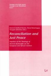 Icon image Reconciliation and Just Peace: Impulses of the Theology of Dietrich Bonhoeffer for the European and African Context