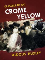 Icon image Crome Yellow: Restored Classics to Go Edition