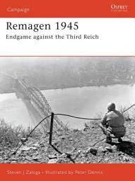 Icon image Remagen 1945: Endgame against the Third Reich
