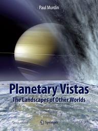 Icon image Planetary Vistas: The Landscapes of Other Worlds