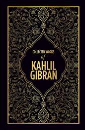 Icon image Collected Works of Kahlil Gibran