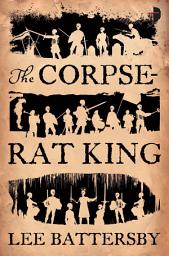 Icon image The Corpse-Rat King: Volume 1