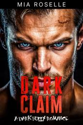 Icon image Dark Claim: A Dark Bully Romance