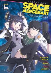 Icon image Reborn as a Space Mercenary: I Woke Up Piloting the Strongest Starship! (Manga)