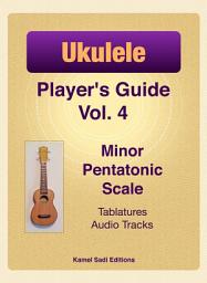 Icon image Ukulele Player's Guide Vol. 4: Minor Pentatonic Scale