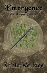 Icon image Emergence - A Gatekeeper Prequel
