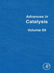Icon image Advances in Catalysis: Volume 69