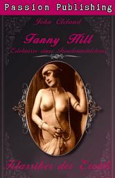 Icon image Klassiker der Erotik 32: Fanny Hill - Erlebnisse eines Freudenmädchens - Teil 1