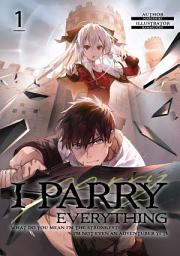 Icon image I Parry Everything: What Do You Mean I’m the Strongest? I’m Not Even an Adventurer Yet!