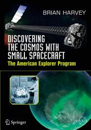 Icon image Discovering the Cosmos with Small Spacecraft: The American Explorer Program
