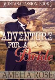 Icon image Adventure For A Bride: Western Mail Order Bride Historical Romance