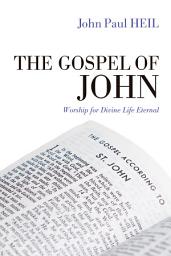 Icon image The Gospel of John: Worship for Divine Life Eternal