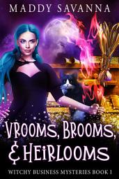 Icon image Vrooms, Brooms, & Heirlooms: A FREE Paranormal Cozy Mystery