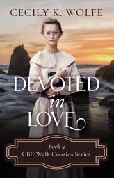 Icon image Devoted in Love: A Christian historical romance between a bookish heiress and a secretive charitable man