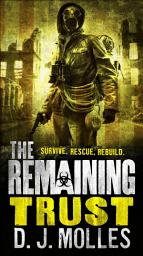 Icon image The Remaining: Trust: A Novella