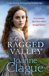 Icon image The Ragged Valley: A page-turning and inspiring Sheffield saga