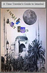 Icon image A Time Travelers Guide to Istanbul