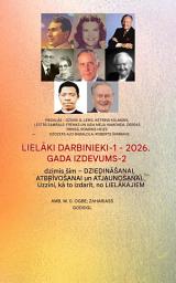 Icon image Lielāki varoņdarbi - 1: Piedalās - Džons G. Leiks - Ketrīna Kūlmane - Lesters Samrals - Frenks un Aida Meja Hamonda - Dereks Prinss: digital