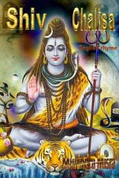 Icon image Shiv Chalisa In English Rhyme: Chants of Hindu Gods & Goddesses