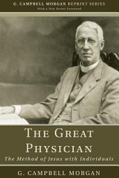 Icon image The Great Physician: The Method of Jesus with Individuals