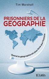 Icon image Prisonniers de la géographie: Quand la géographie est plus forte que l'histoire