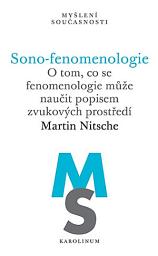 Icon image Sono-fenomenologie: O tom, co se fenomenologie může naučit popisem zvukových prostředí